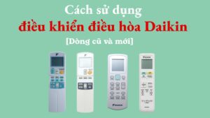 Cách sử dụng điều khiển điều hòa Đaikin [ 1-2 chiều, Inverter]