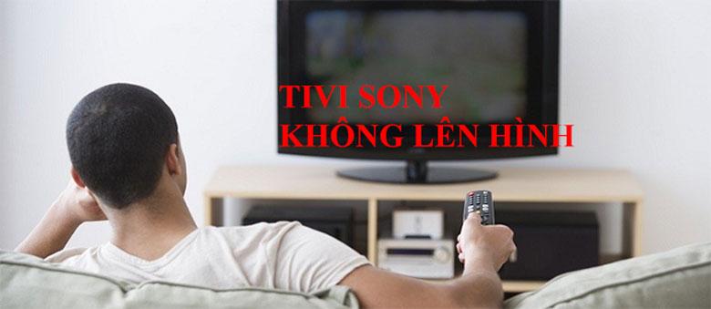 Tivi Sony không lên hình chia sẻ những nguyên nhân và cách khắc phục