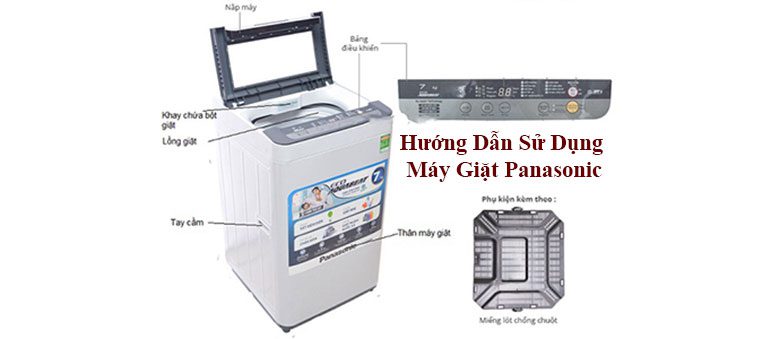 Hướng dẫn sử dụng máy giặt Panasonic an toàn và đúng cách cho tất cả người mới