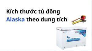 Kích thước tủ đông Alaska theo dung tích [06/2022]