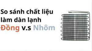 So sánh dàn lạnh đồng-dàn lạnh nhôm của tủ đông