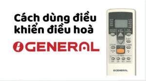 Cách chỉnh và sử dụng điều khiển điều hòa General | Chi tiết