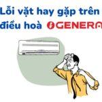 Các lỗi thường gặp trên điều hoà General | Cách khắc phục