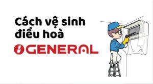 Hướng tháo và vệ sinh điều hoà General tại nhà | Đơn giản
