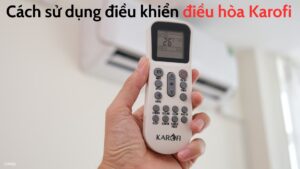 Cách Sử Dụng điều Khiển điều Hòa Karofi