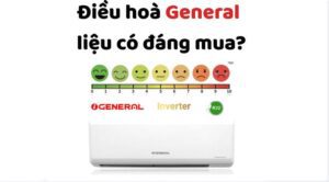 Đánh giá điều hoà General có tốt không? Của nước nào?