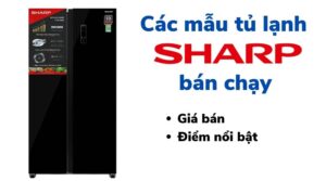 top các mẫu tủ lạnh Sharp