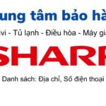 Số tổng đài và danh sách trung tâm bảo hành Sharp toàn quốc