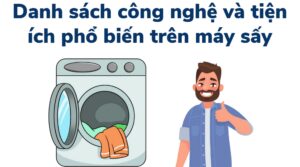 các công nghệ sấy và tiện ích của máy sấy quần áo