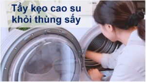 Cách loại bỏ kẹo cao su khỏi thùng máy sấy