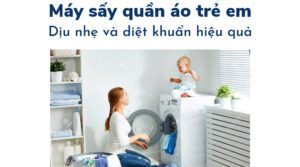 máy sấy quần áo cho trẻ em, trẻ sơ sinh tốt nhất