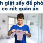 Cách giặt và sấy quần áo không bị co rút | Bí quyết hiệu quả