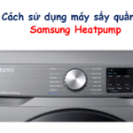 Cách dùng/sử dụng máy sấy quần áo Samsung Heatpump