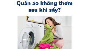 Sua Loi May Say Quan Ao Khong Thom