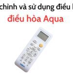Cách chỉnh và sử dụng điều khiển điều hòa Aqua [Inverter]