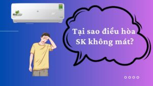 Tại sao điều hòa sumikura không mát?
