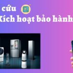 Cách kích hoạt bảo hành LG và Tra cứu bảo hành online