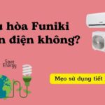 Điều hòa Funiki có tiết kiệm điện ? Dòng R32 tốn điện không?