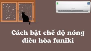 chế độ nóng điều hòa funiki