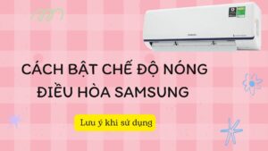 Cách bật chế độ Heat (nóng) điều hòa Samsung