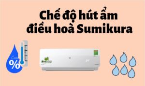 Chế độ DRY (hút ẩm) điều hòa Sumikura nên dùng khi nào?