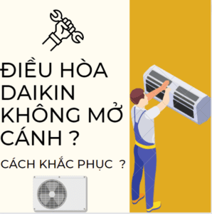 Nguyên nhân điều hoà Đaikin không mở cánh gió? Khắc phục?