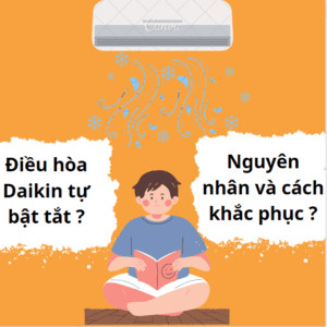 Tại sao điều hoà Đaikin đang chạy tự ngắt? Sửa lỗi tự bật tắt