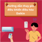 Hướng dẫn cách thay pin trên điều khiển điều hòa Daikin đơn giản