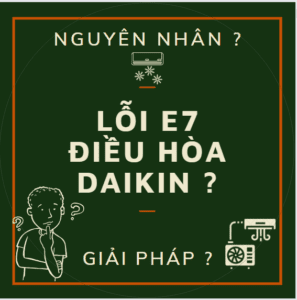 lỗi E7 điều hòa daikin