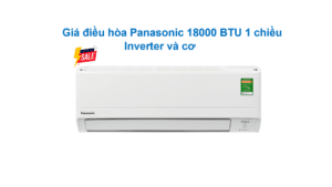Báo giá điều hòa Panasonic 18000BTU 1 chiều