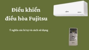 Cách chỉnh và sử dụng điều khiển điều hòa Fujitsu [1, 2 chiều]