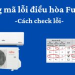 Cách kiểm tra – Bảng mã lỗi điều hòa Fujitsu [nội địa, âm trần]