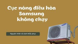 điều hòa samsung cục nóng không chạy