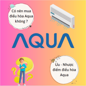 Điều hòa Aqua của nước nào? Có nên mua không ? [Giải đáp]