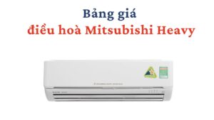 Bảng Giá điều Hoà Mitsubishi Heavy