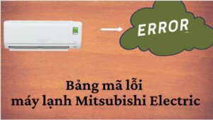 Bảng Mã Lỗi Máy Lạnh Mitsubishi Electric