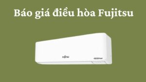 Báo Giá điều Hòa Fujitsu