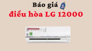 Báo Giá điều Hòa Lg 12000 Btu Mới Nhất