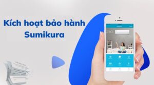 Cách kích hoạt và kiểm tra bảo hành điều hòa SUmikura