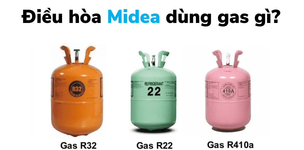 Điều hòa Midea dùng gas gì? Đánh giá ưu nhược điểm Điều hòa Midea dùng gas gì? Đánh giá ưu nhược điểm