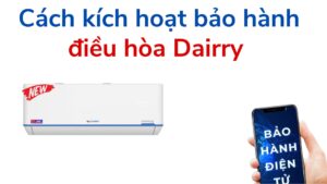 Cách Kích Hoạt Bảo Hành điều Hòa Dairry