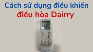 Cách Sử Dụng điều Khiển điều Hòa Dairry