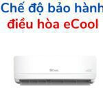 Chế độ bảo hành điều hòa eCool: Thời gian và chính sách