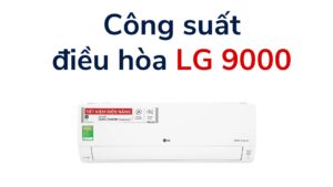 Công Suất điều Hòa Lg 9000