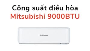 Công Suất điều Hòa Mitsubishi 9000btu