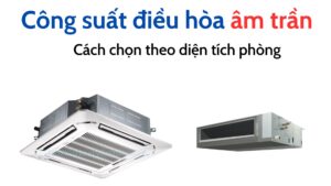 Công Suất điều Hòa âm Trần