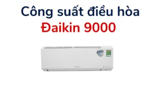 Công Suất Tiêu Thụ điều Hòa Daikin 0000