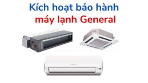 Kích Hoạt Bảo Hành Máy Lạnh General