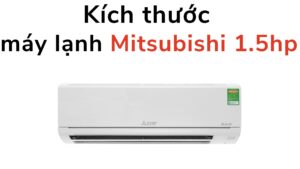 Kích Thước điều Hòa Mitsubishi 12000