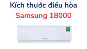 Kích Thước điều Hòa Samsung 18000